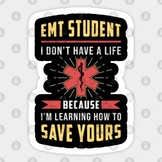 EMT Student Paramedic Ambulance EMS Nurse Funny Paramedic Sticker TeePublic